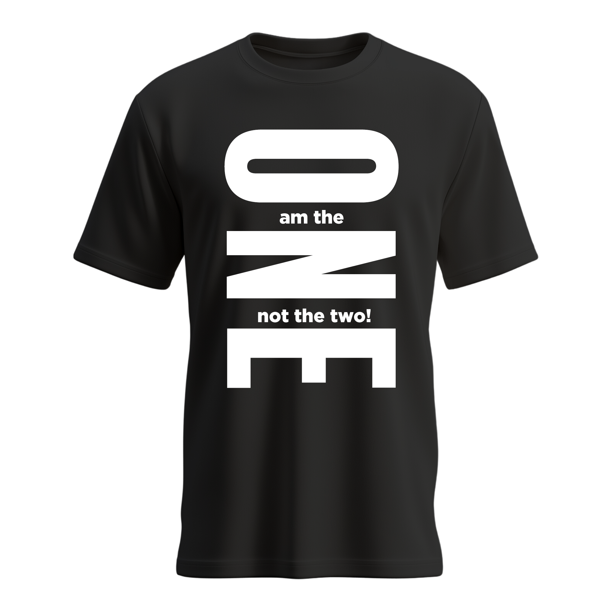Am the One Not the Two T-shirt