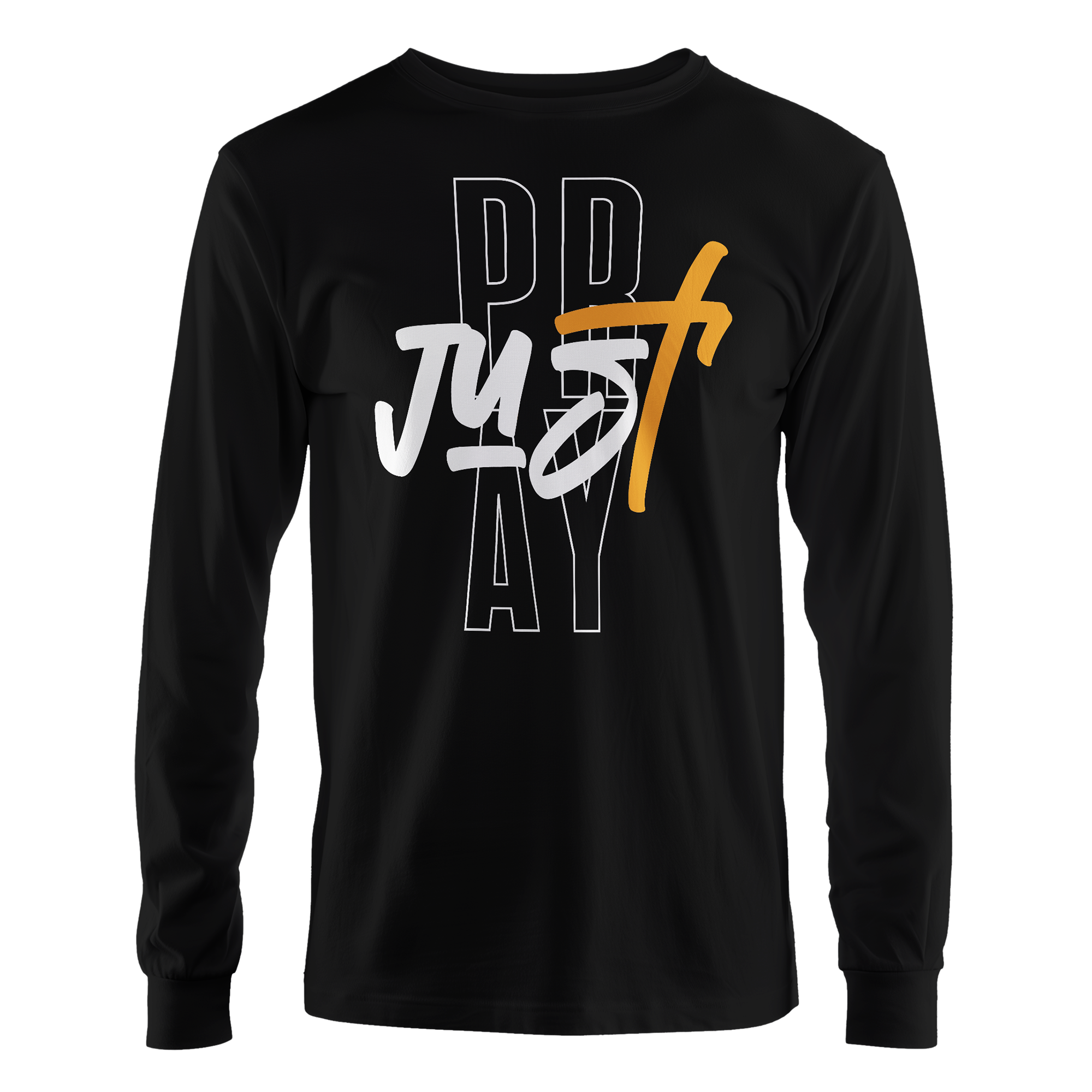 Just Pray Long Sleeve Shirt