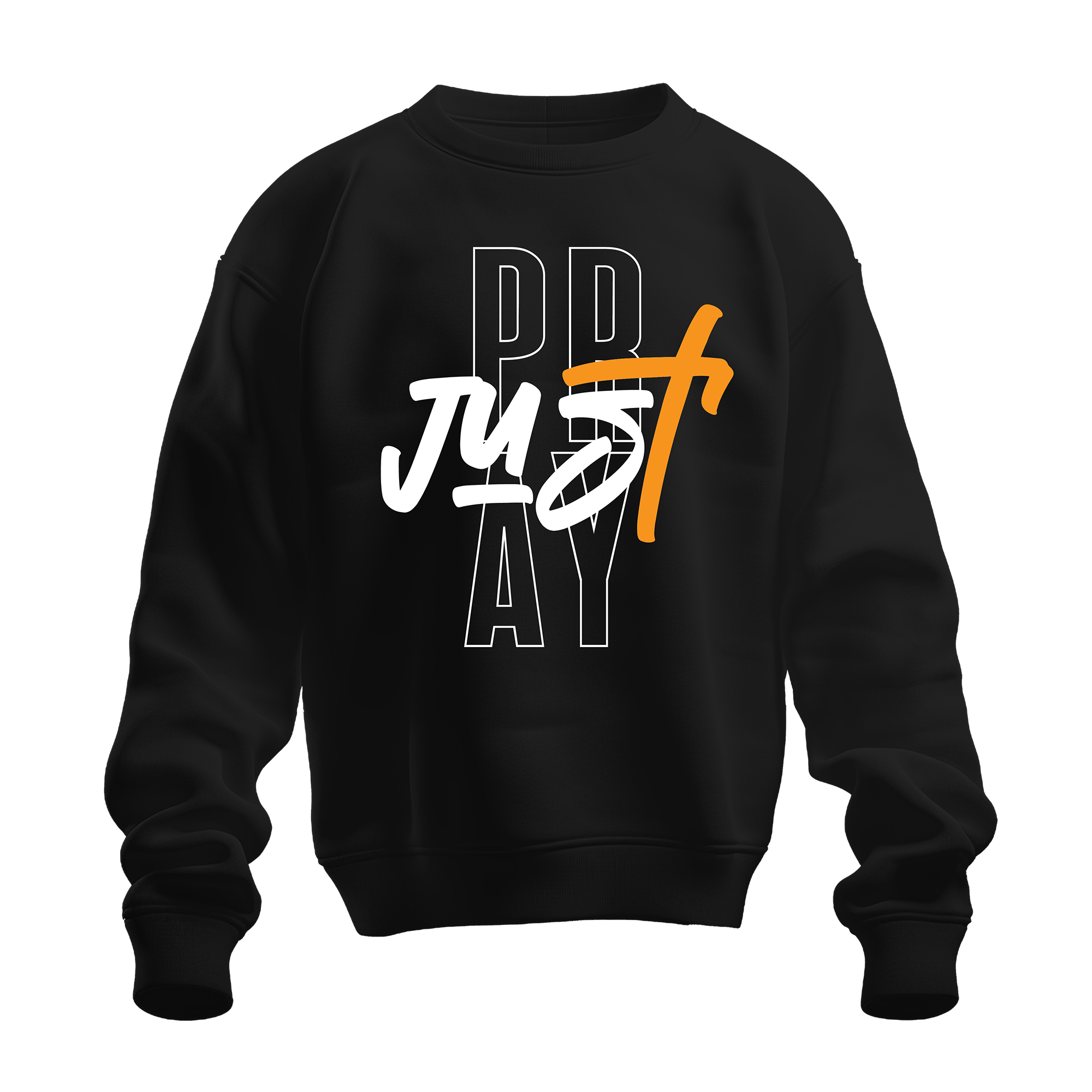 Just Pray Sweatshirts