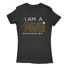 Load image into Gallery viewer, I Am A Woman in Power Empowering Lady Cut T-shirt 2
