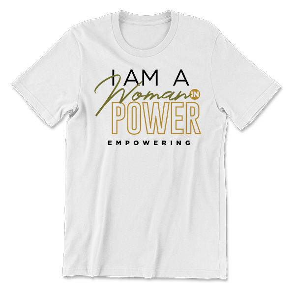 I Am A Woman in Power Empowering T-shirt 2