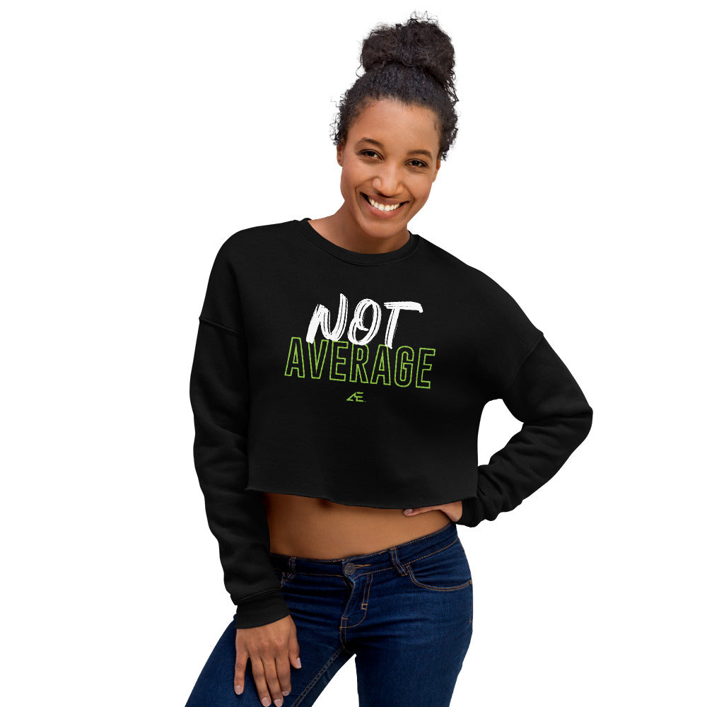 Not Average Women's Crop Sweatshirt