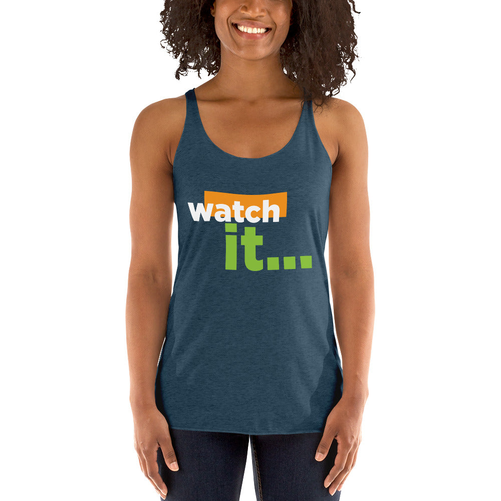 Watch It Women's Racerback Tank