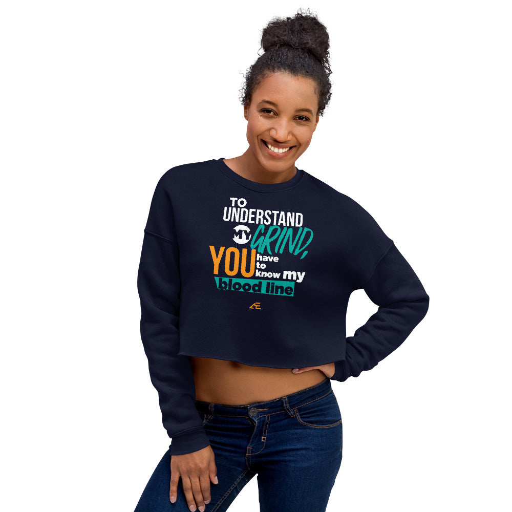 To Understand My Grind Women's Crop Sweatshirt