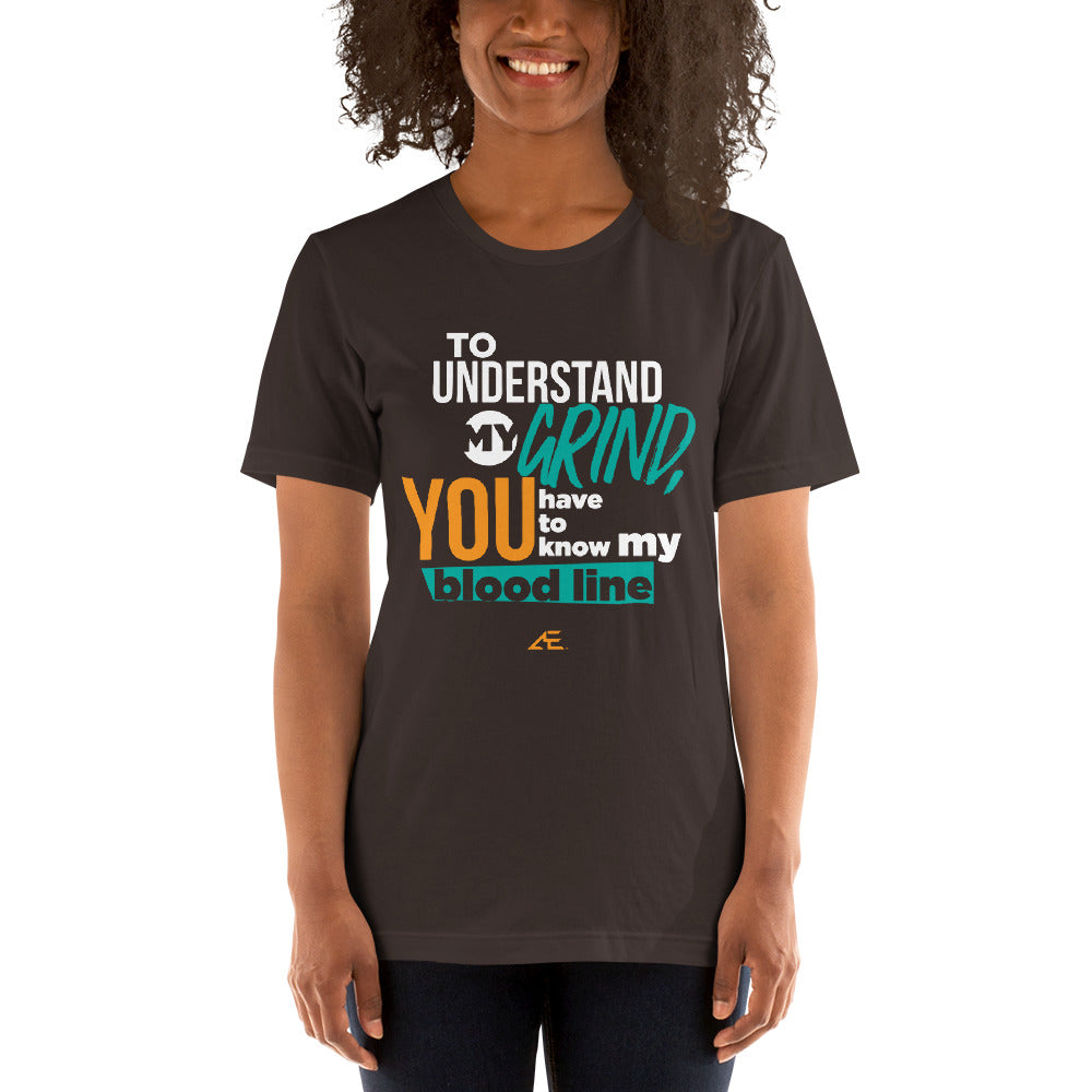 To Understand My Grind 2 Short-Sleeve T-Shirt