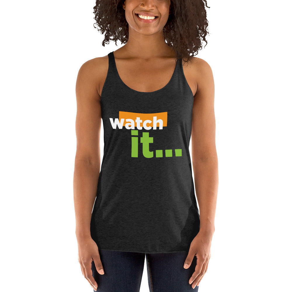 Watch It Women's Racerback Tank