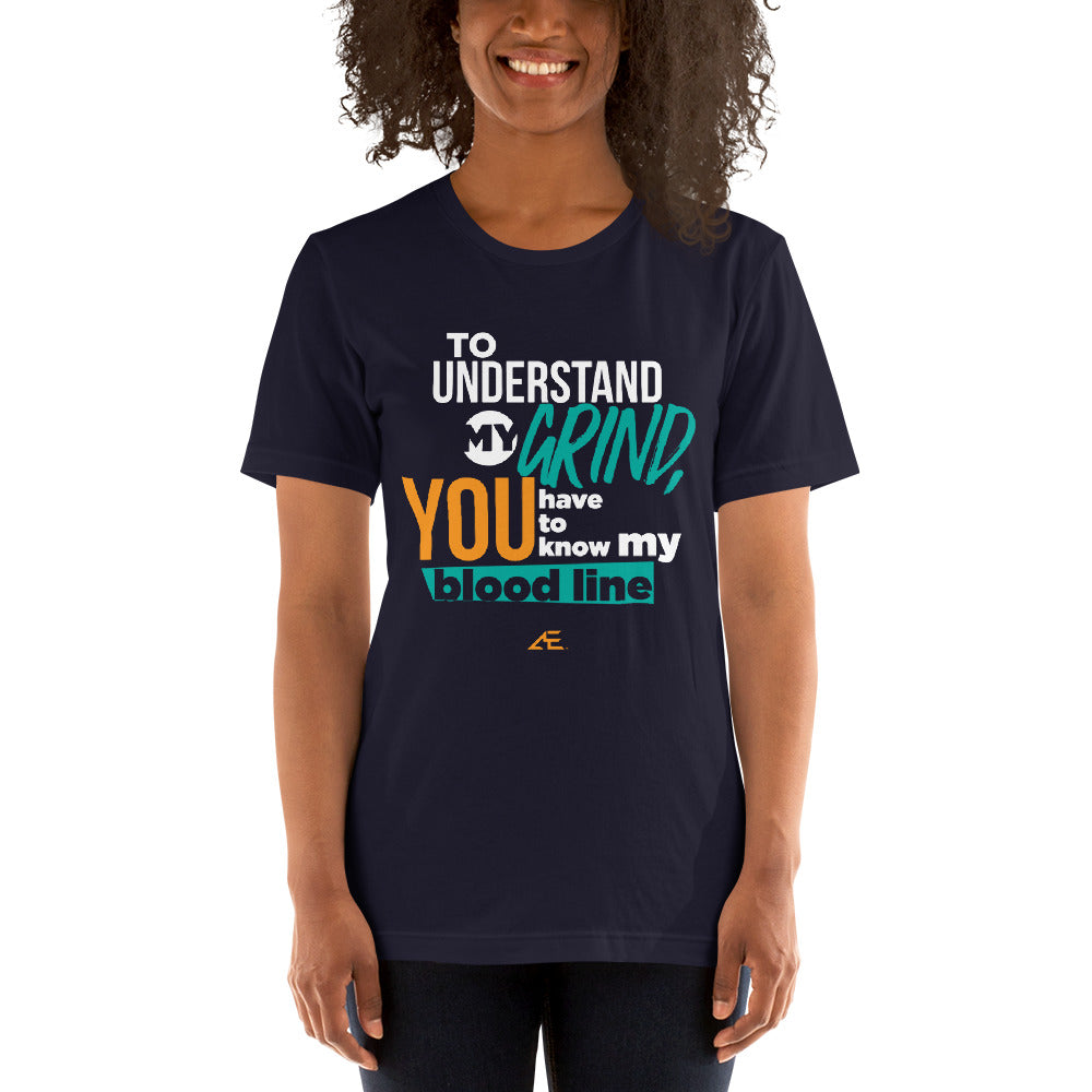 To Understand My Grind 2 Short-Sleeve T-Shirt