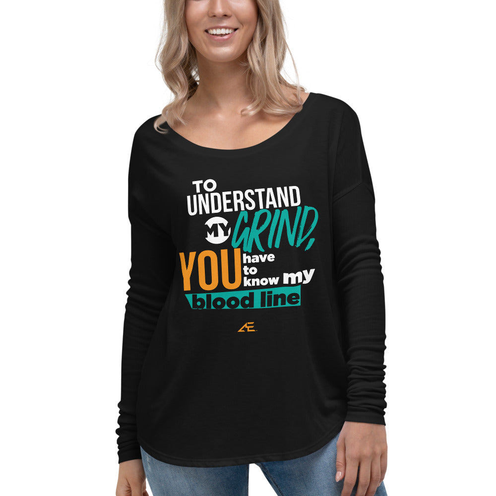 To Understand My Grind Black Ladies' Long Sleeve Tee