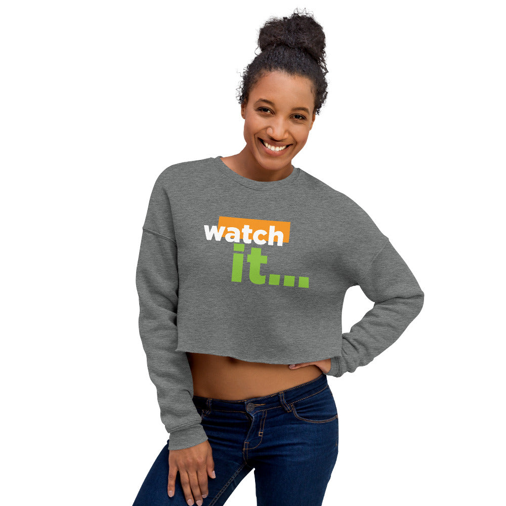 Watch It Women's Crop Sweatshirt