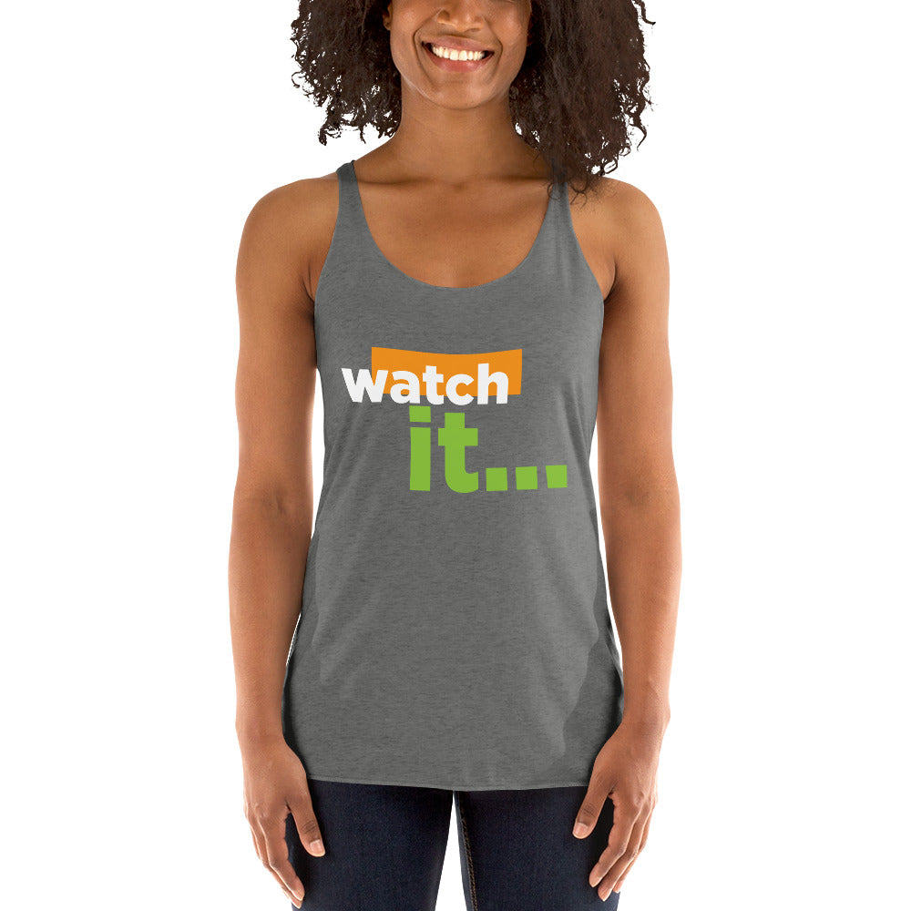 Watch It Women's Racerback Tank