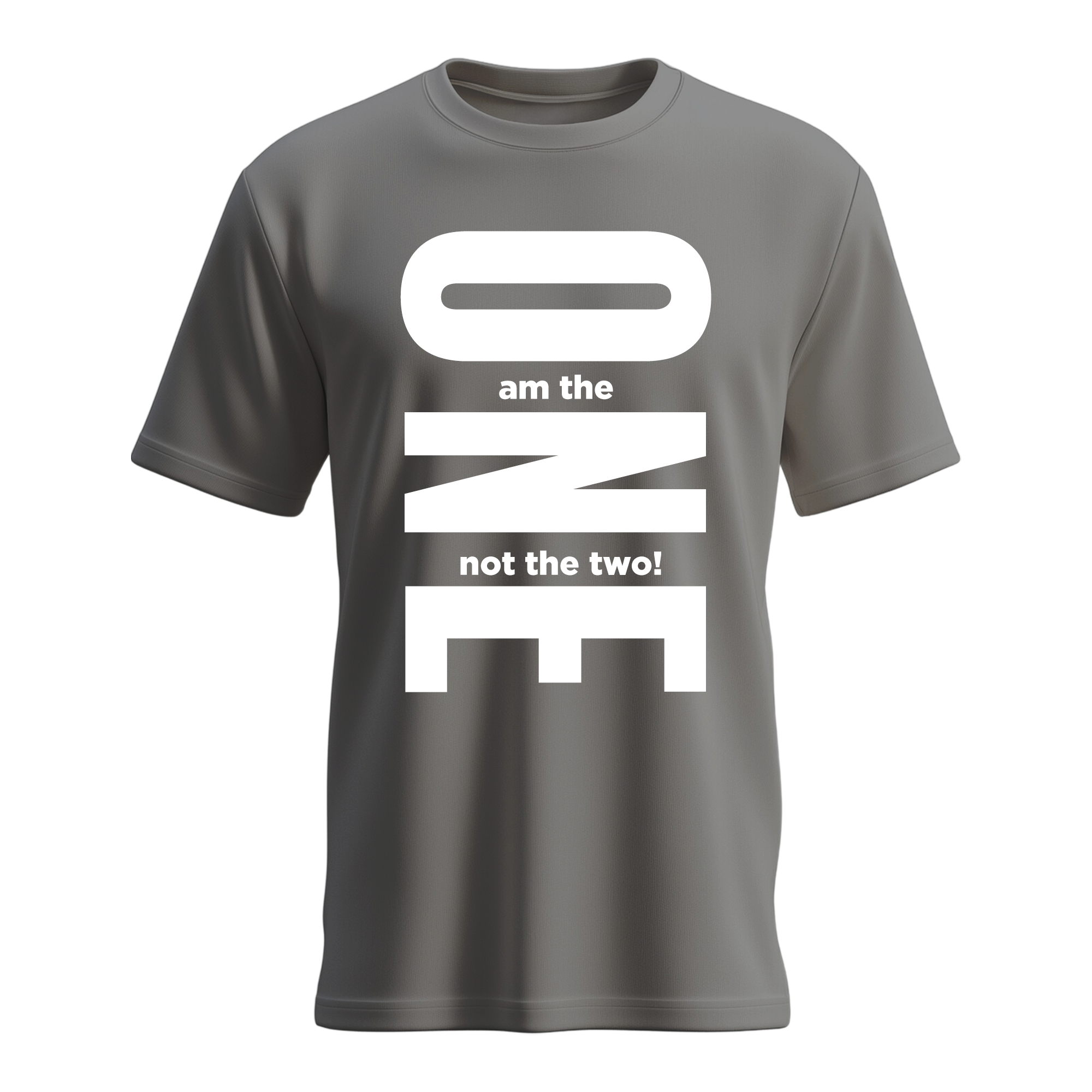Am the One Not the Two T-shirt