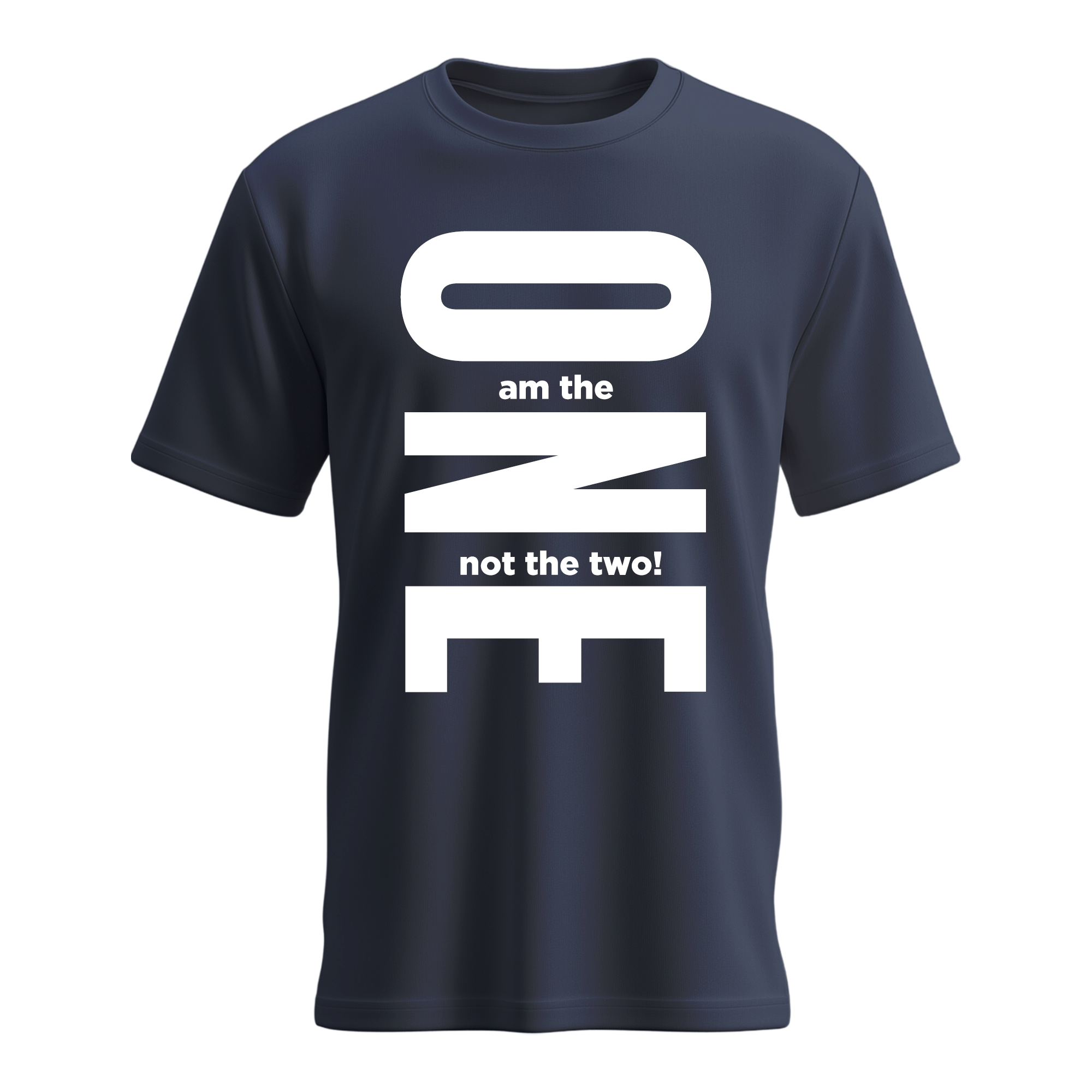 Am the One Not the Two T-shirt