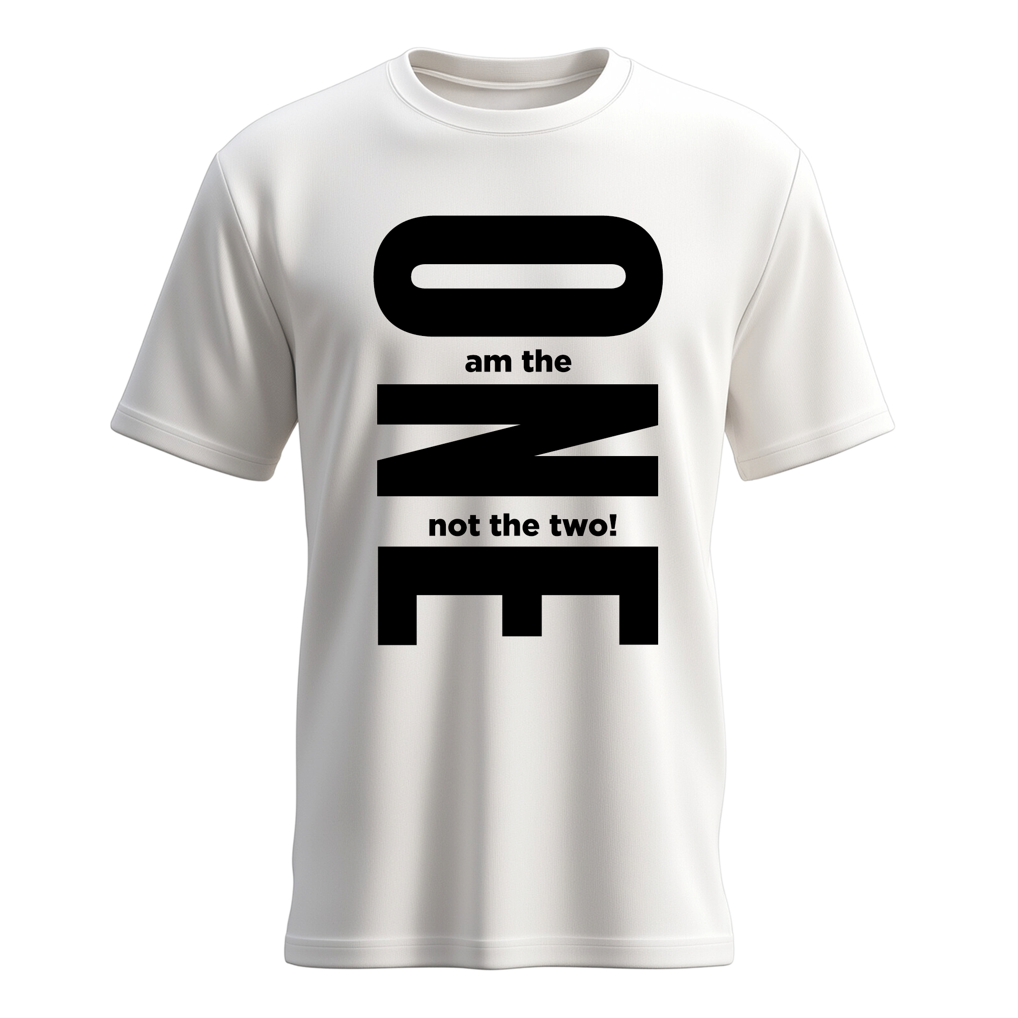 Am the One Not the Two T-shirt