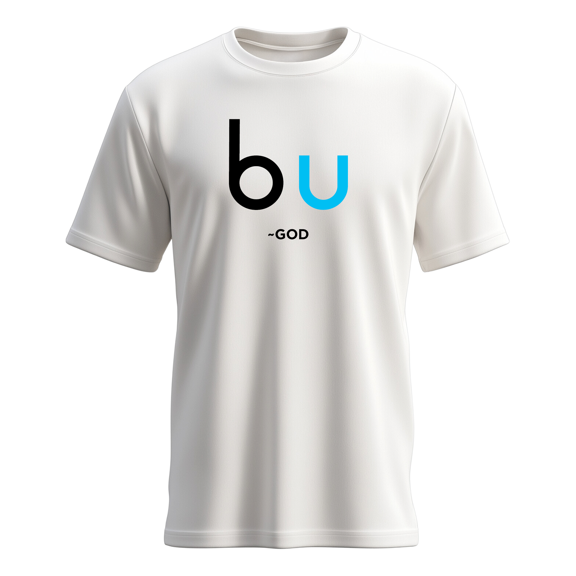 B U ~God T-Shirt