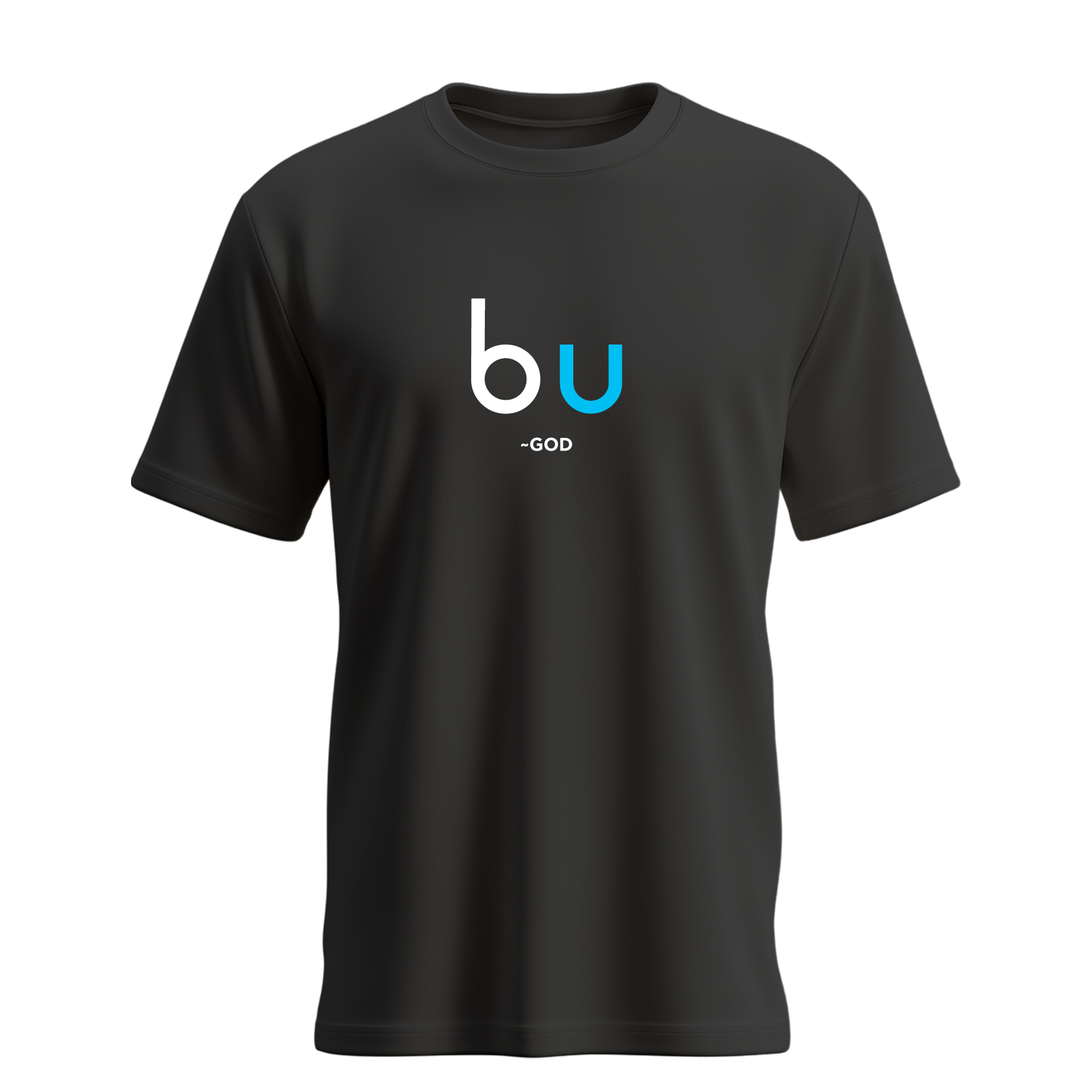 B U from GOD Shirt