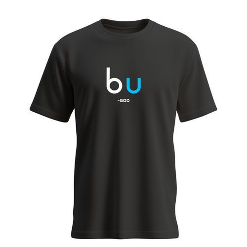 B U from GOD Shirt
