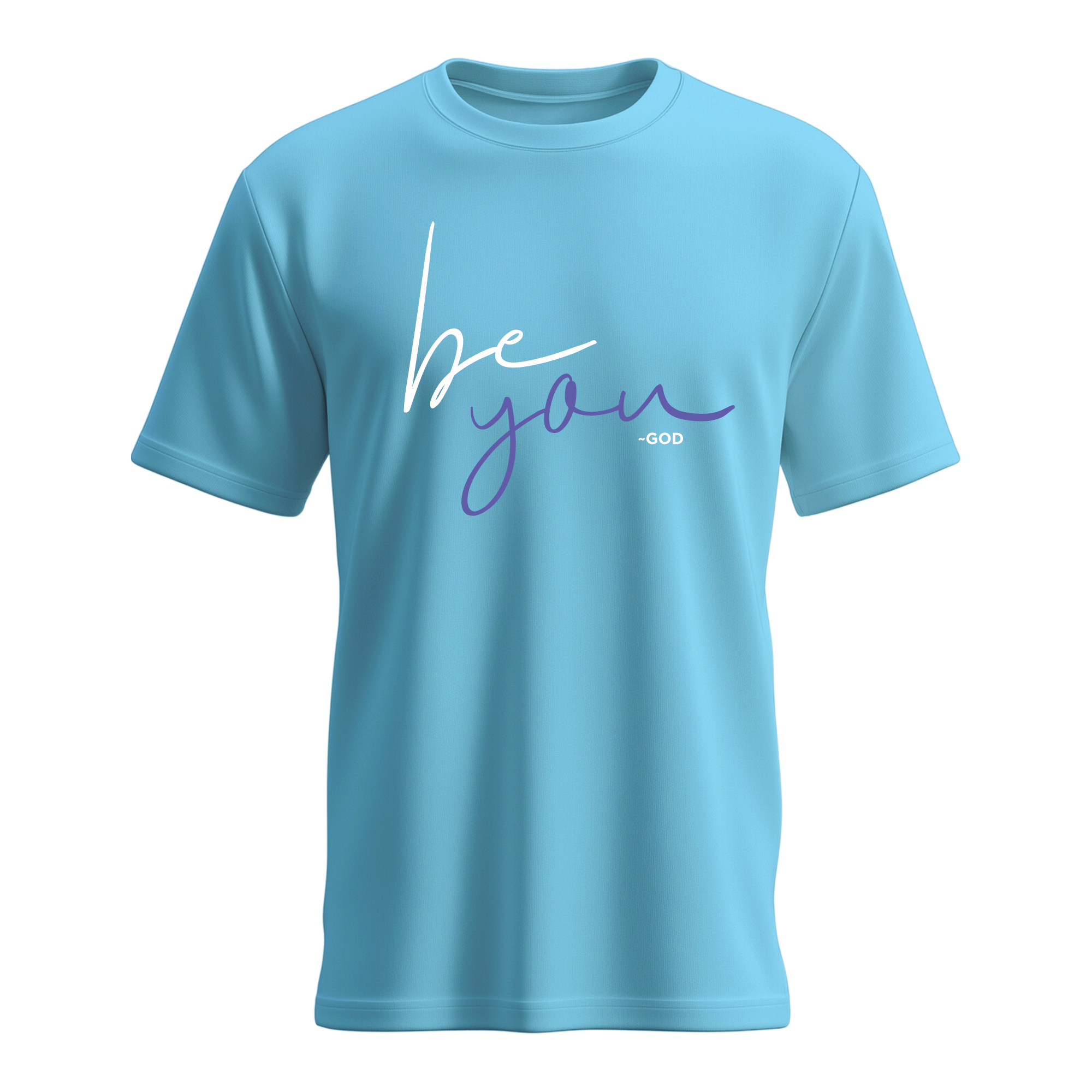 Women's Be You ~God T-shirt