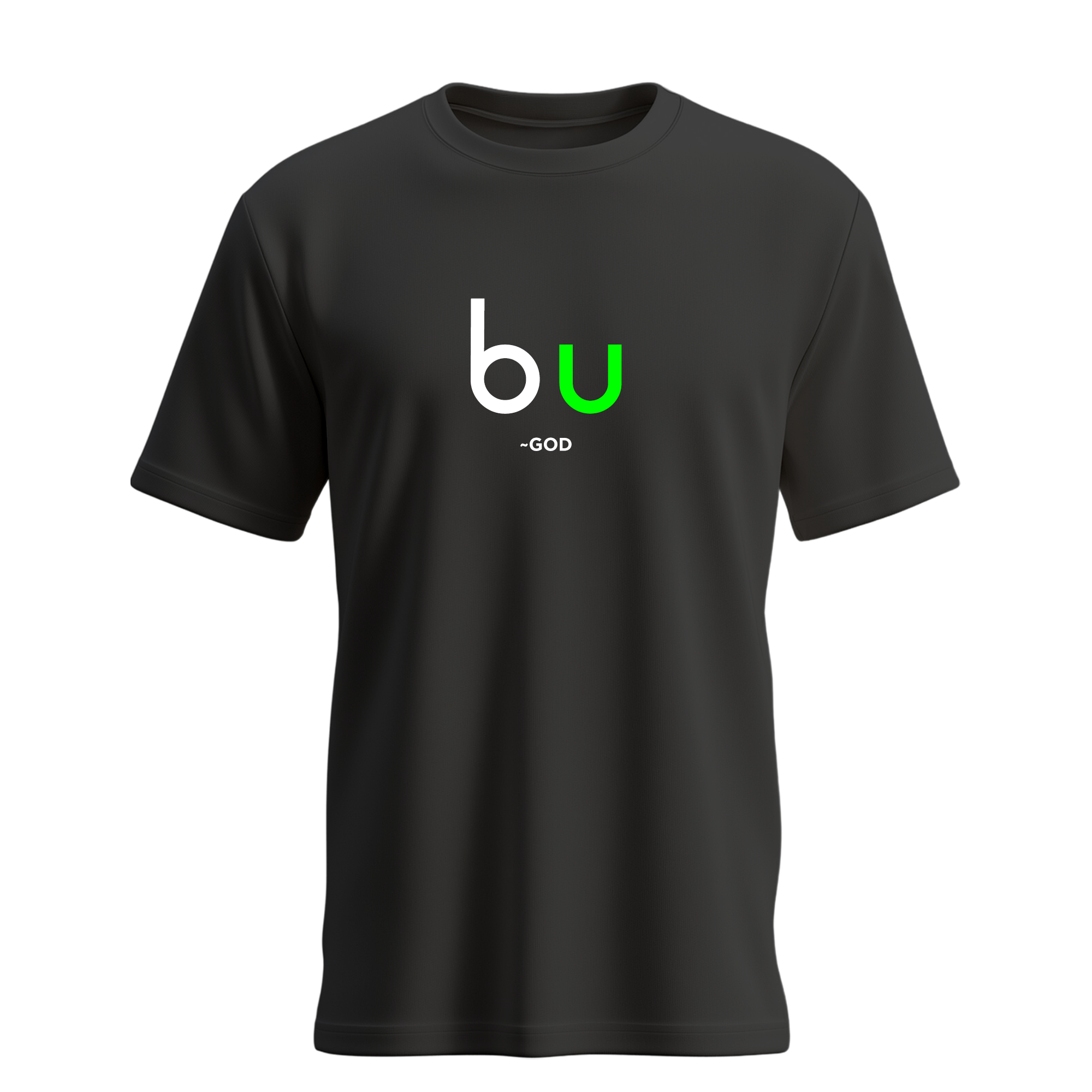 B U from GOD Shirt