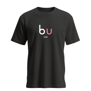 B U from GOD Shirt