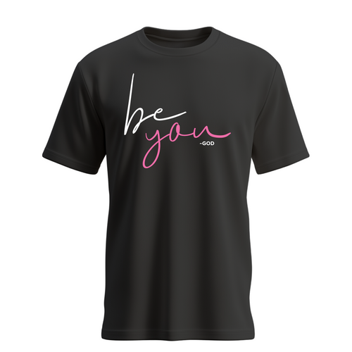Women's Be You Shirt
