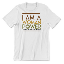 Load image into Gallery viewer, I Am A Woman in Power Empowering T-shirt 4