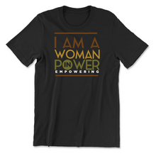 Load image into Gallery viewer, I Am A Woman in Power Empowering T-shirt 4