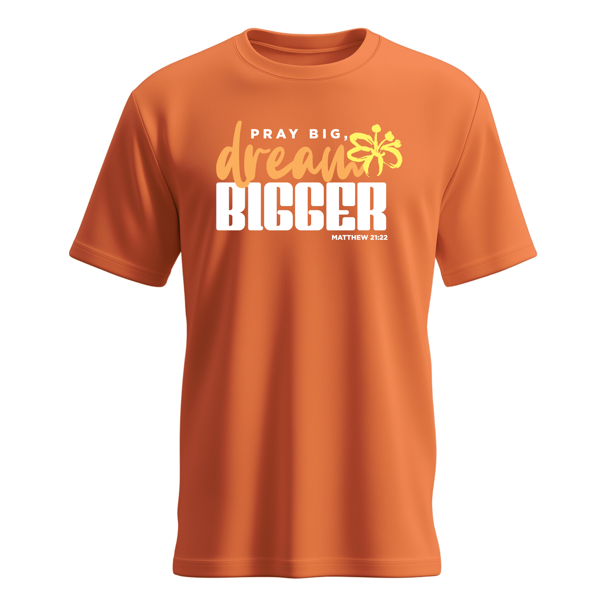 Pray Big Dream Bigger T-shirt