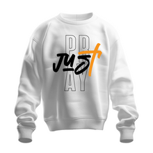 Load image into Gallery viewer, Just Pray Sweatshirts