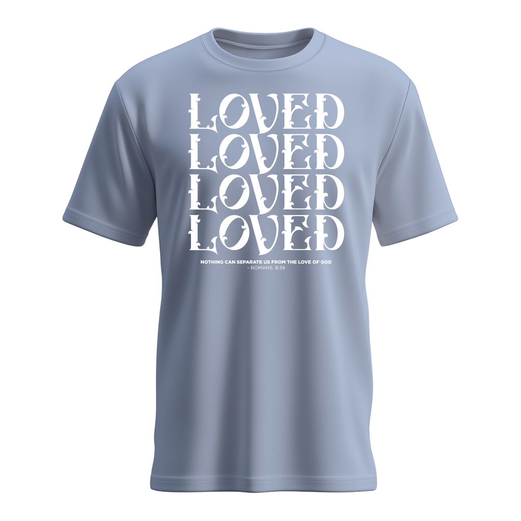 Loved Loved Loved T-shirt