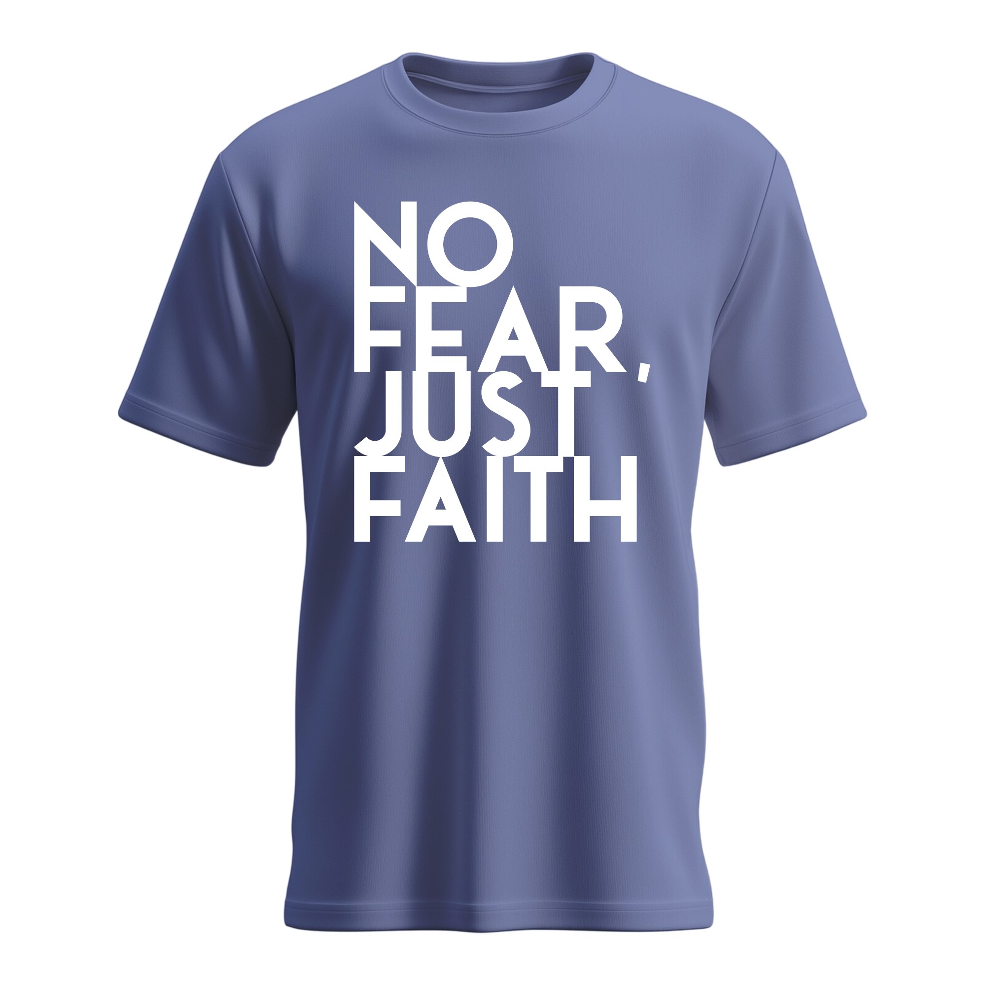 No Fear, Just Faith T-shirt