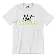 Load image into Gallery viewer, Women&#39;s Not Average Shirt