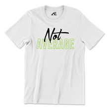 Load image into Gallery viewer, Men&#39;s Not Average Shirt