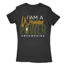 Load image into Gallery viewer, I Am A Woman in Power Empowering Lady Cut T-shirt