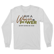 Load image into Gallery viewer, I Am A Woman in Power Empowering Long Sleeve 3