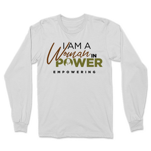 I Am A Woman in Power Empowering Long Sleeve 3