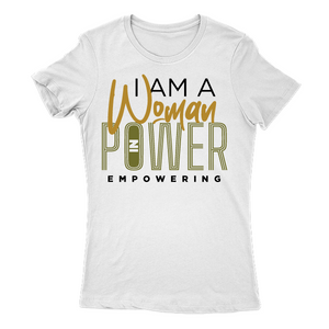 I Am A Woman in Power Empowering Lady Cut T-shirt