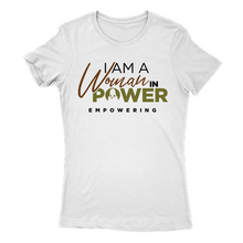 Load image into Gallery viewer, I Am A Woman in Power Empowering Lady Cut T-shirt 3