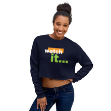 Load image into Gallery viewer, Watch It Women&#39;s Crop Sweatshirt