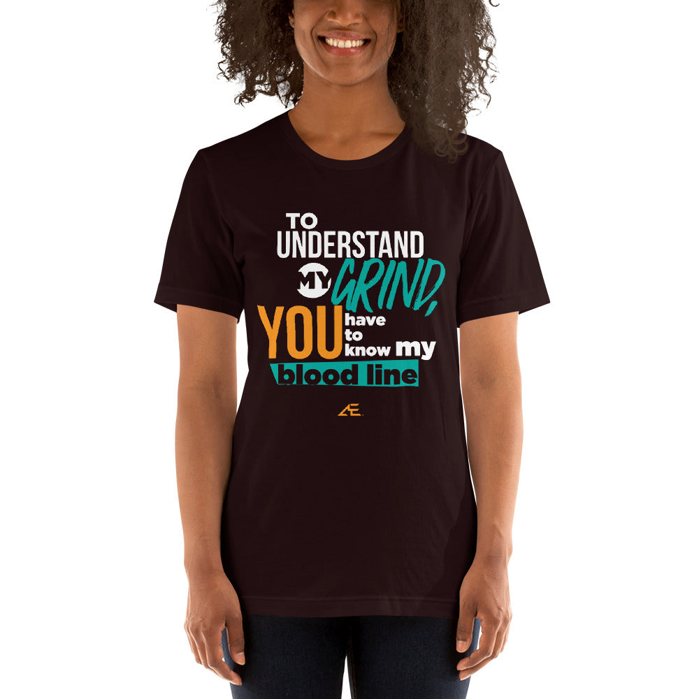 To Understand My Grind 2 Short-Sleeve T-Shirt