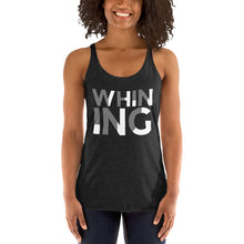Load image into Gallery viewer, Whining Women&#39;s Racerback Tank