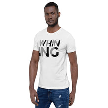 Load image into Gallery viewer, Whining Men&#39;s White Short-Sleeve Unisex T-Shirt
