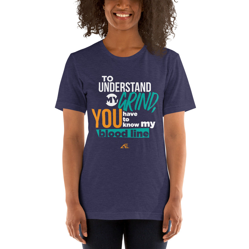 To Understand My Grind 2 Short-Sleeve T-Shirt