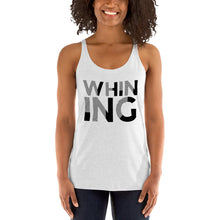 Load image into Gallery viewer, Whining White Women&#39;s Racerback Tank