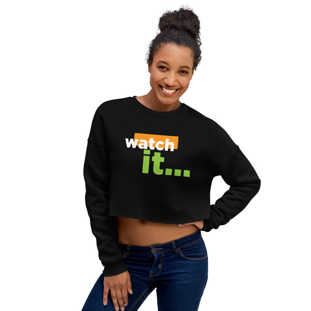 Watch It Women's Crop Sweatshirt